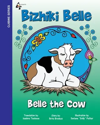 Belle La Vaca: Bizhiki Belle - Belle The Cow: Bizhiki Belle