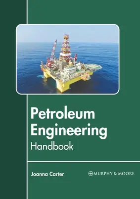 Manual de ingeniería petrolífera - Petroleum Engineering Handbook