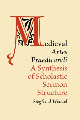 Artes Praedicandi» medievales: Una síntesis de la estructura del sermón escolástico - Medieval 'Artes Praedicandi': A Synthesis of Scholastic Sermon Structure