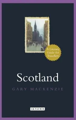 Escocia: Guía literaria para viajeros - Scotland: A Literary Guide for Travellers