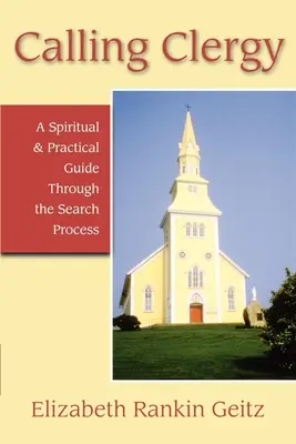 Llamando al Clero: Una guía espiritual y práctica a través del proceso de búsqueda - Calling Clergy: A Spiritual & Practical Guide Through the Search Process