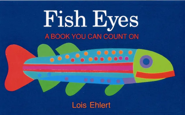 Ojos de pez: un libro con el que puedes contar - Fish Eyes: A Book You Can Count on