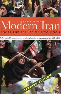 El Irán moderno: Raíces y resultados de la revolución, edición actualizada - Modern Iran: Roots and Results of Revolution, Updated Edition