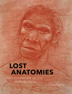 Anatomías perdidas: La evolución de la forma humana - Lost Anatomies: The Evolution of the Human Form