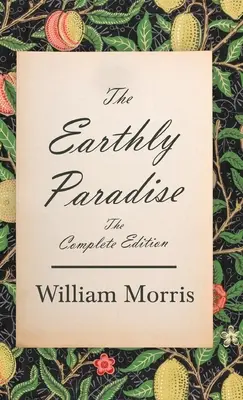 El Paraíso Terrenal - Edición Completa - The Earthly Paradise - The Complete Edition