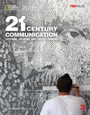 21st Century Communication 3: Listening, Speaking and Critical Thinking (Comunicación del siglo XXI 3: Escuchar, hablar y pensar críticamente) - 21st Century Communication 3: Listening, Speaking and Critical Thinking