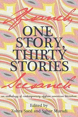 Una historia, treinta historias: Antología de literatura afganoamericana contemporánea - One Story, Thirty Stories: An Anthology of Contemporary Afghan American Literature