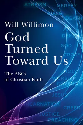 Dios se volvió hacia nosotros: El ABC de la fe cristiana - God Turned Toward Us: The ABCs of Christian Faith