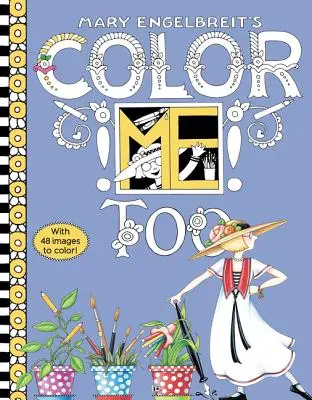 Color Me Too Coloring Book de Mary Engelbreit: Libro para colorear para compartir entre adultos y niños - Mary Engelbreit's Color Me Too Coloring Book: Coloring Book for Adults and Kids to Share