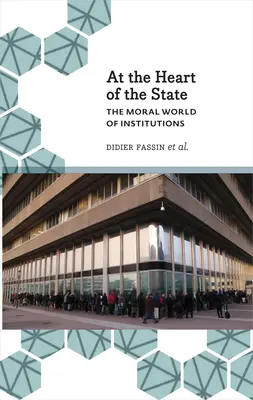 En el corazón del Estado: El mundo moral de las instituciones - At the Heart of the State: The Moral World of Institutions