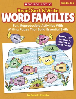 Leer, clasificar y escribir: Word Families: Actividades divertidas y reproducibles con páginas de escritura que desarrollan habilidades esenciales - Read, Sort & Write: Word Families: Fun, Reproducible Activities with Writing Pages That Build Essential Skills