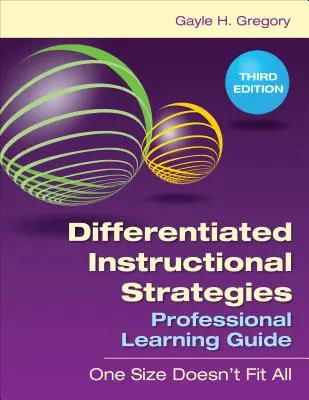 Guía de aprendizaje profesional de estrategias educativas diferenciadas: One Size Doesn′t Fit All - Differentiated Instructional Strategies Professional Learning Guide: One Size Doesn′t Fit All