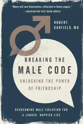 Romper el código masculino: El poder de la amistad - Breaking the Male Code: Unlocking the Power of Friendship