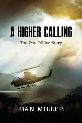 A Higher Calling: La historia de Dan Miller - A Higher Calling: The Dan Miller Story