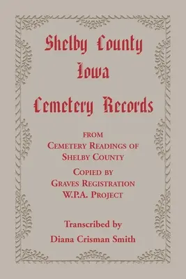 Shelby County, Iowa, Cemetery Records from Cemetery Readings of Shelby County Copied by Graves Registration Proyecto W.P.A. - Shelby County, Iowa, Cemetery Records from Cemetery Readings of Shelby County Copied by Graves Registration W.P.A. Project