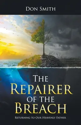 El Reparador de la Brecha: Volviendo a nuestro Padre Celestial - The Repairer of the Breach: Returning to Our Heavenly Father