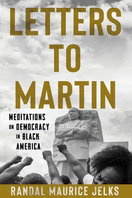 Cartas a Martin: Meditaciones sobre la democracia en la América negra - Letters to Martin: Meditations on Democracy in Black America