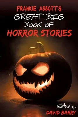 El gran libro de historias de terror de Frankie Abbott - Frankie Abbott's Great Big Book of Horror Stories