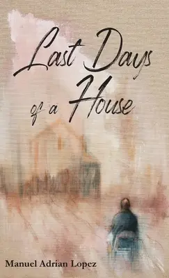 Los últimos días de una casa - Last Days of a House