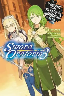 ¿Está mal intentar ligar en una mazmorra? on the Side: Sword Oratoria, Vol. 3 (Novela ligera) - Is It Wrong to Try to Pick Up Girls in a Dungeon? on the Side: Sword Oratoria, Vol. 3 (Light Novel)