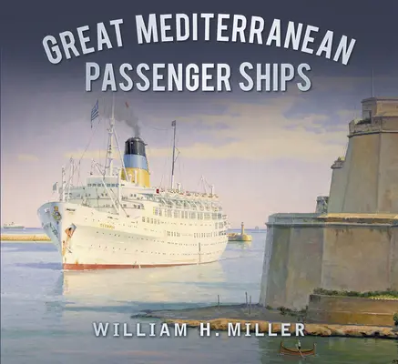 Grandes buques de pasaje del Mediterráneo - Great Mediterranean Passenger Ships