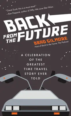 Regreso al futuro: Una celebración de la historia de viajes en el tiempo más grande jamás contada (Back to the Future Time Travel Facts and Trivia) - Back from the Future: A Celebration of the Greatest Time Travel Story Ever Told (Back to the Future Time Travel Facts and Trivia)