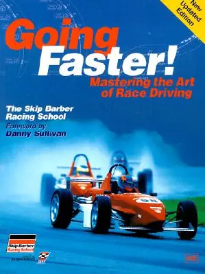 Más rápido: Dominar el arte de la conducción de carreras: La escuela de carreras Skip Barber - Going Faster!: Mastering the Art of Race Driving: The Skip Barber Racing School