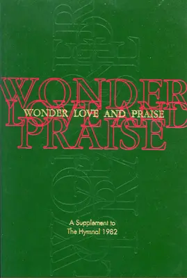 Wonder, Love, and Praise Pew Edition: Suplemento del Himnario 1982 - Wonder, Love, and Praise Pew Edition: A Supplement to the Hymnal 1982