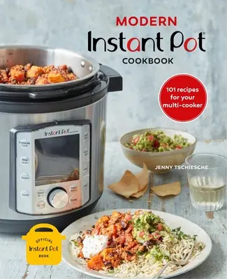 Modern Instant Pot(r) Cookbook: 101 Recetas para su Multicooker - Modern Instant Pot(r) Cookbook: 101 Recipes for Your Multi-Cooker