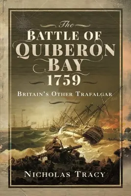 La batalla de la bahía de Quiberon, 1759: el otro Trafalgar británico - The Battle of Quiberon Bay, 1759: Britain's Other Trafalgar