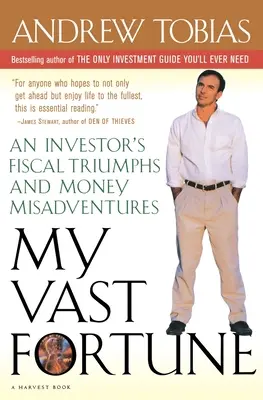 Mi Inmensa Fortuna: Triunfos fiscales y desventuras monetarias de un inversor - My Vast Fortune: An Investor's Fiscal Triumphs and Money Misadventures