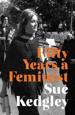 Cincuenta años de feminismo - Fifty Years a Feminist