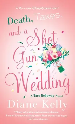 Muerte, impuestos y una boda de escopeta: Una novela de Tara Holloway - Death, Taxes, and a Shotgun Wedding: A Tara Holloway Novel