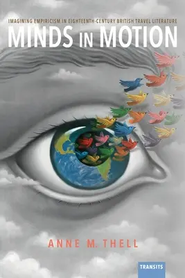 Mentes en movimiento: Imaginando el empirismo en la literatura de viajes británica del siglo XVIII - Minds in Motion: Imagining Empiricism in Eighteenth-Century British Travel Literature