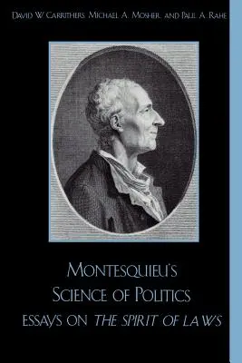 La ciencia política de Montesquieu: Ensayos sobre el espíritu de las leyes - Montesquieu's Science of Politics: Essays on The Spirit of Laws