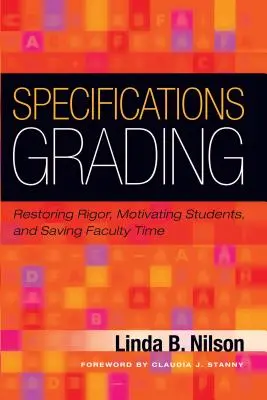 Especificaciones de calificación: Recuperar el rigor, motivar a los estudiantes y ahorrar tiempo al profesorado - Specifications Grading: Restoring Rigor, Motivating Students, and Saving Faculty Time