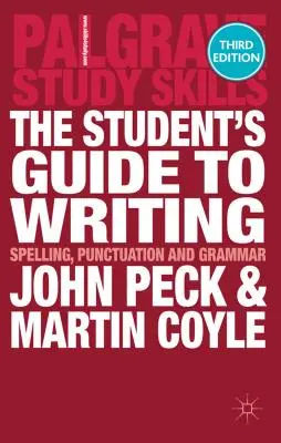 Guía del estudiante para escribir: Ortografía, puntuación y gramática - The Student's Guide to Writing: Spelling, Punctuation and Grammar