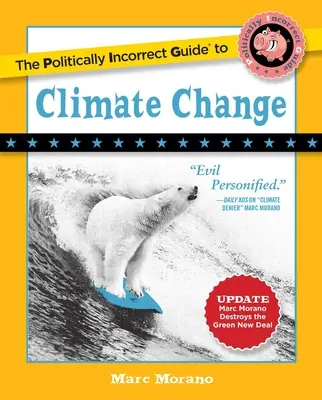 La guía políticamente incorrecta del cambio climático - The Politically Incorrect Guide to Climate Change