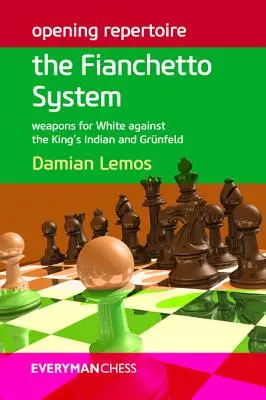 Repertorio de aperturas: El sistema Fianchetto - Armas para las blancas contra la India de Rey y la Grnfeld - Opening Repertoire: The Fianchetto System - Weapons for White against the King's Indian and Grnfeld