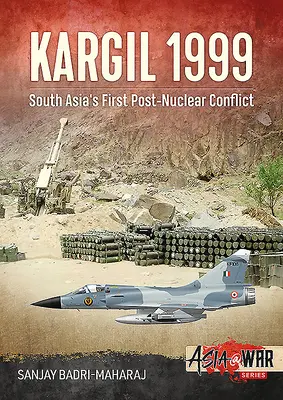 Kargil 1999: el primer conflicto postnuclear del sur de Asia - Kargil 1999: South Asia's First Post-Nuclear Conflict