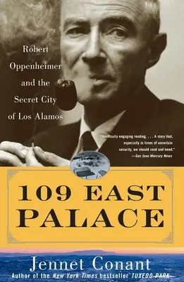 109 East Palace: Robert Oppenheimer y la ciudad secreta de Los Álamos - 109 East Palace: Robert Oppenheimer and the Secret City of Los Alamos