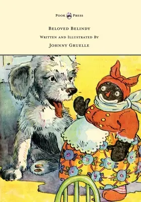 Beloved Belindy - Escrito e ilustrado por Johnny Gruelle - Beloved Belindy - Written and Illustrated by Johnny Gruelle