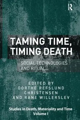 Domar el tiempo, cronometrar la muerte: Tecnologías sociales y rituales - Taming Time, Timing Death: Social Technologies and Ritual