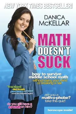 Las matemáticas no apestan: cómo sobrevivir a las matemáticas de secundaria sin perder la cabeza ni romperse una uña - Math Doesn't Suck: How to Survive Middle School Math Without Losing Your Mind or Breaking a Nail