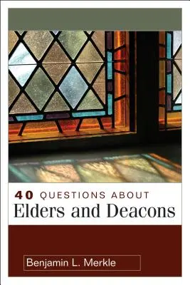 40 preguntas sobre ancianos y diáconos - 40 Questions about Elders and Deacons