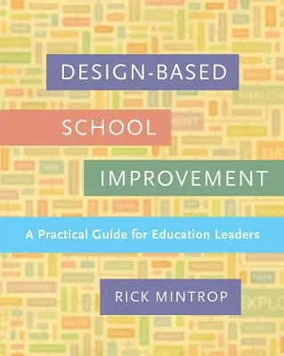 Mejora escolar basada en el diseño: Guía práctica para líderes educativos - Design-Based School Improvement: A Practical Guide for Education Leaders