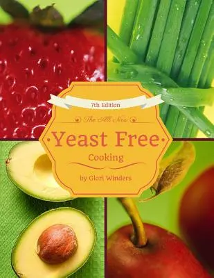 La nueva cocina sin levadura: 7ª edición - The All New Yeast Free Cooking: 7th Edition