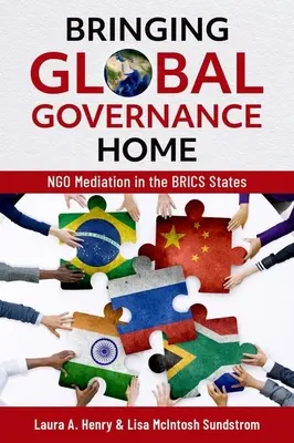 Bringing Global Governance Home: Ngo Mediation in the Brics States (La gobernanza mundial en casa: la mediación de las ONG en los países del Brics) - Bringing Global Governance Home: Ngo Mediation in the Brics States