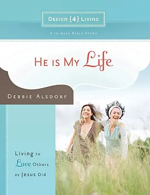 Él es mi vida: Vivir para amar a los demás como Jesús - He Is My Life: Living to Love Others as Jesus Did