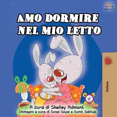 Amo dormire nel mio letto: Me encanta dormir en mi cama - Edición italiana - Amo dormire nel mio letto: I Love to Sleep in My Own Bed - Italian Edition